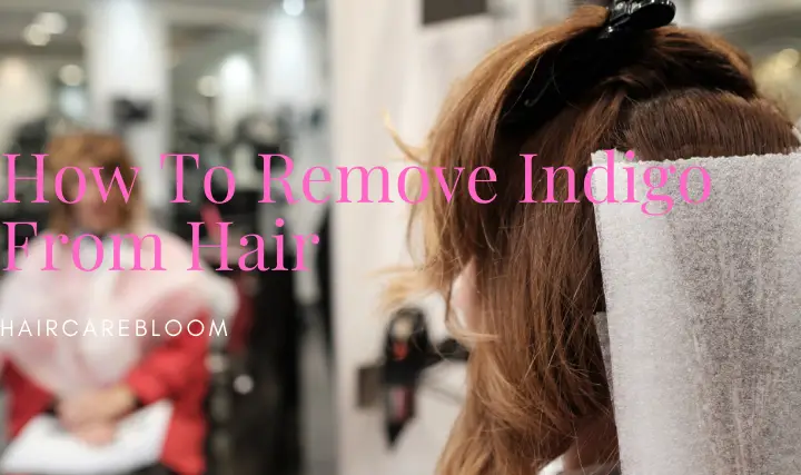 How To Remove Indigo From Hair